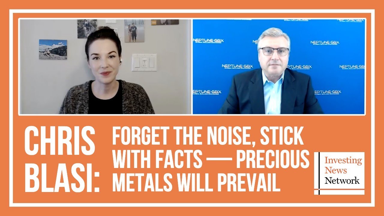Chris Blasi: Forget the Noise, Precious Metals Will Prevail