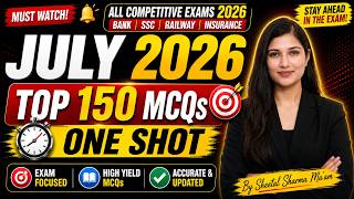 JULY 2026 Top 150 Current Affairs MCQs | One Shot Series | Monthly Current Affairs By Sheetal Mam