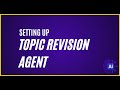 Content Engine 2.0: 3. Setting Up Topic Revision Agent