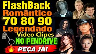 FlashBack 70-80-90 Romântico - Vídeo Clipes Legendados Peça Já Seu PenDrive Gravado
