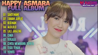 HAPPY ASMARA FULL ALBUM TERBARU 2024 | SAKTENANE–TAMAN JURUG–KISINAN–ALOLOLO–LALI JANJINE | NO IKLAN