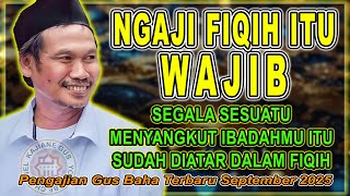 Download lagu GUS BAHA MENJELASKAN NGAJI FIQIH ITU WAJIB || KENAPA GUS..?? #gusbahaterbaru 2025