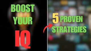 Unlock Your Genius: 5 Proven Strategies to Boost Your IQ!"