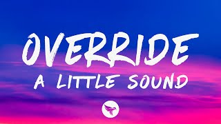 A Little Sound - Override Lyrics