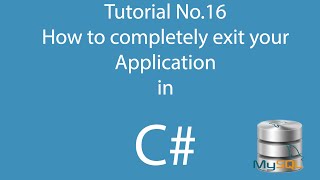 C# Tutorial 16: How to completely Exit your Application in C#