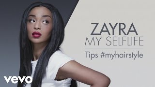 Zayra - My Selflife Tips #Myhairstyle (Episode 4)