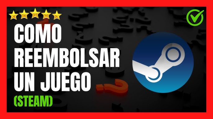 Cómo devolver un juego de Steam y obtener un reembolso