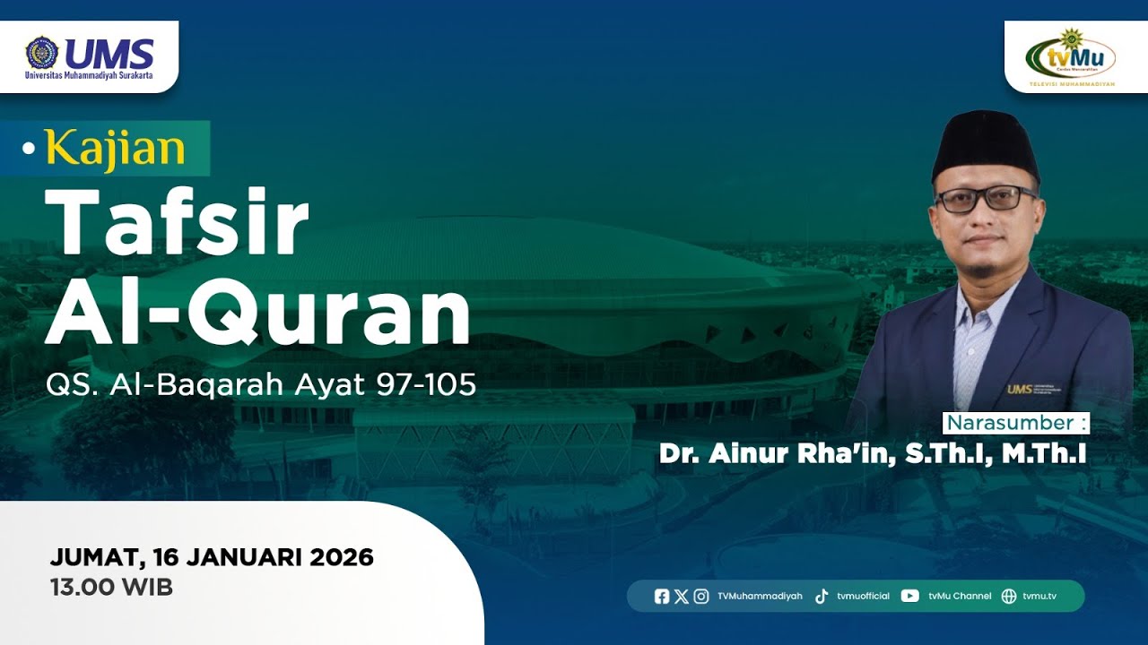 Kajian Tafsir Al-Qur'an UMS | QS. Al Baqarah (Ayat 97-105)