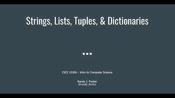 Introductory Python Programming - 03a - Strings Lists Tuples and Dictionaries (Explanation)