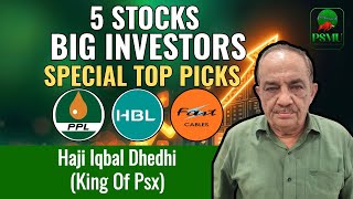 5 Stocks Big Investors Are Buying | Haji Iqbal Dhedhi’s Top PSX Stock Picks