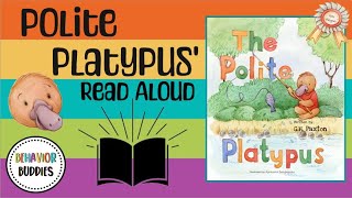 Behavior Buddies: THE POLITE PLATYPUS | Children’s Read Aloud | Have Manners | Build Polite Behavior