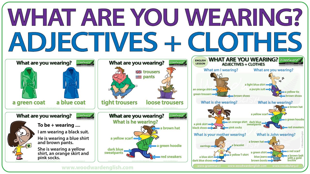 Clothes: What are you wearing? I am wearing… adjectives + clothes