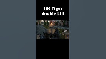 War Thunder 160 Tiger double kill