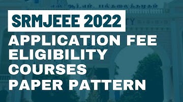 SRM Joint Engineering Entrance Exam 2022 (SRMJEEE) | All About SRMJEEE 2022