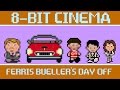 Ferris Bueller’s Day Off - 8 Bit Cinema