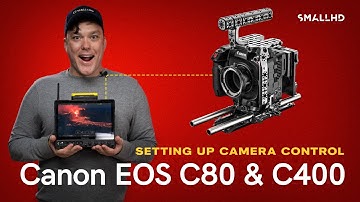 How to Setup Camera Control for Canon C80 and C400