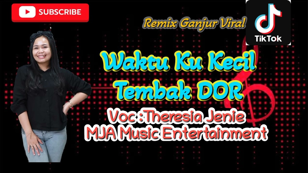 Waktu Ku Kecil | Tembak DOR | Remix Ganjur || VOC : Theresia Jenie