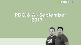 PDQ Live! : PDQ & A - September 2017
