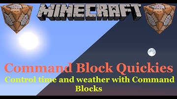 Command Block Quickies - Time & Weather Control