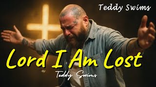 Download Lagu Teddy Swims Inspired || Lord I Am Lost || Worship Christian Songs 2025 Lyrics || #USA #hillsong MP3