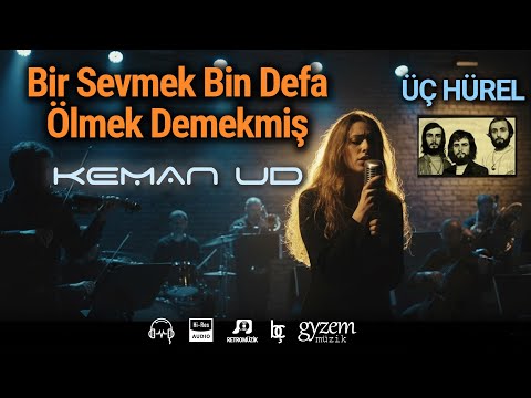 Bir Sevmek Bin Defa Ölmek Demekmiş🔥Üç Hürel (New Age Keman ve UD)
