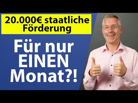 20.000€ staatliche Förderung FÜR NUR 1 MONAT?!