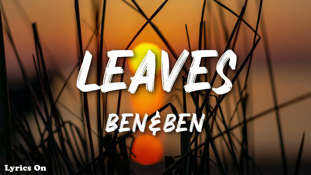 Ben&Ben - Leaves (LYRICS)