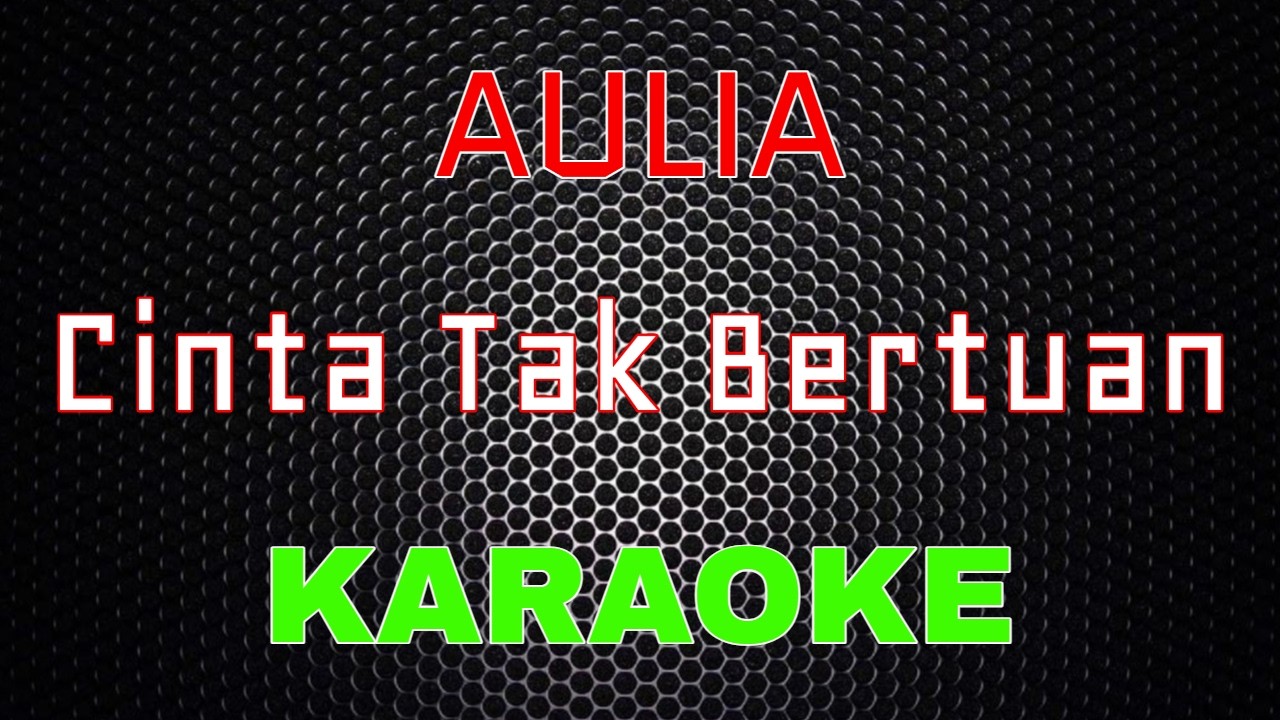 Aulia - Cinta Tak Bertuan [Karaoke] | LMusical