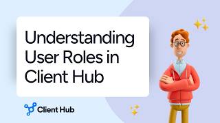 Understanding User Roles in Client Hub