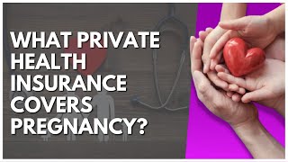 What Private Health Insurance Covers Pregnancy
