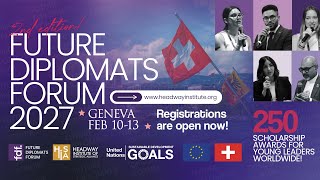 Future Diplomats Forum 2027 - Geneva, Switzerland 🇨🇭 Fully Funded Youth Forum 