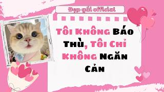 [ Full Audio ] | Đẹp Gái Official số 221 | Tôi Không Báo Thù, Tôi Chỉ Không Ngăn Cản