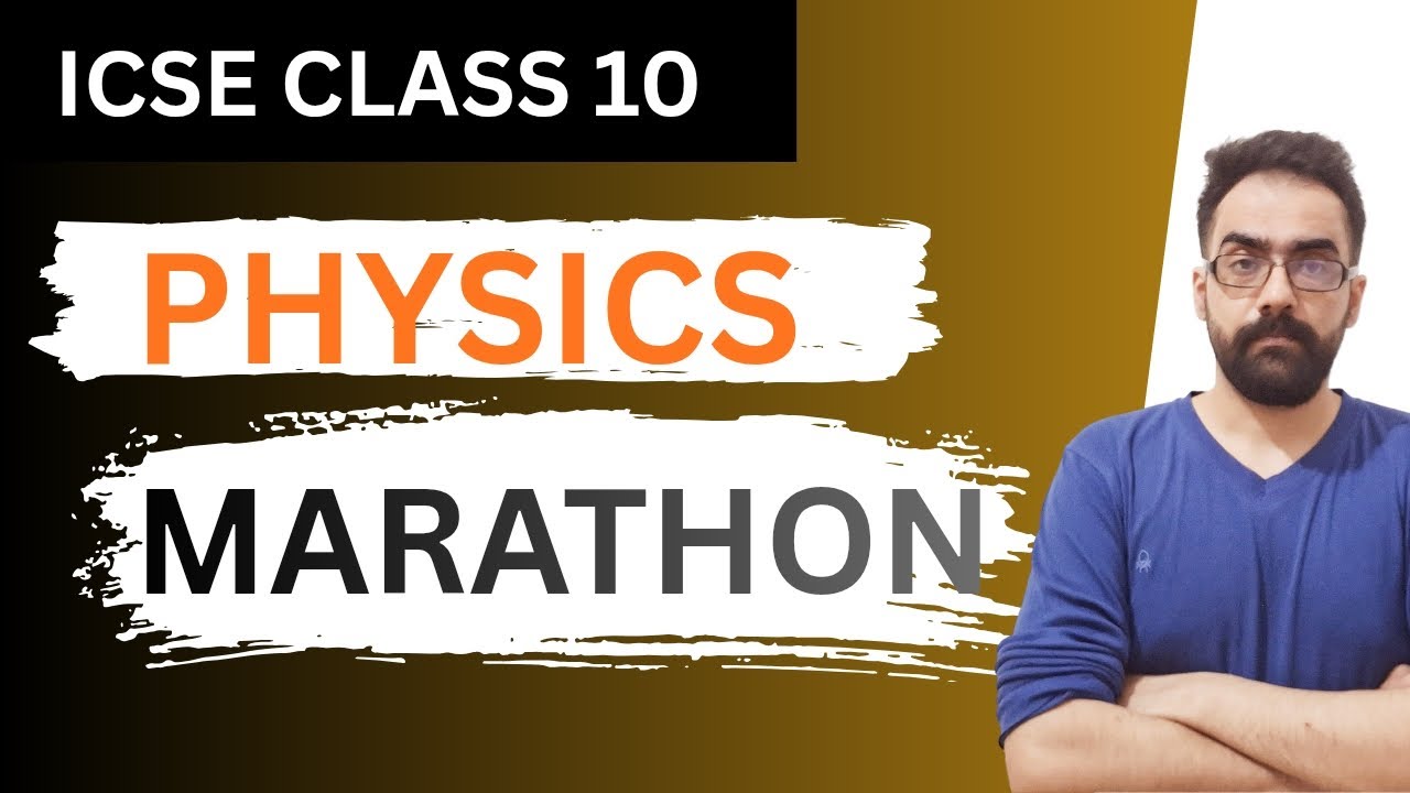 ICSE Class 10 Physics Marathon : Full Syllabus Revision in One Shot ...