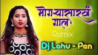 mogryasarkha Gaal_ Remix- Dj Lahu Kevari-from#animeshthakur