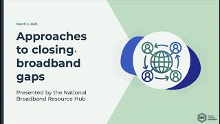 Broadband Bootcamp — Session 2: Approaches to closing broadband gaps