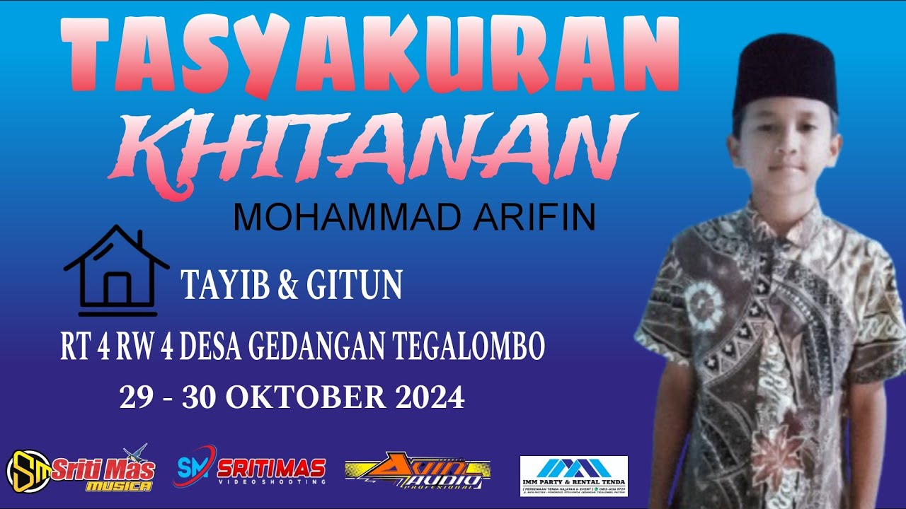 TASYAKURAN KHITANAN, MOHAMMAD ARIFIN PUTRA BAPAK TOYIB IBU GITUN GEDANGAN TEGALOMBO.