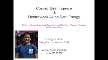 Gongjun Choi (2106.12602 | Cosmic birefringence and electroweak axion dark energy)