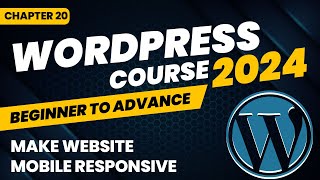 How To Make Website Mobile Responsive - WordPress Course Chapter 20
