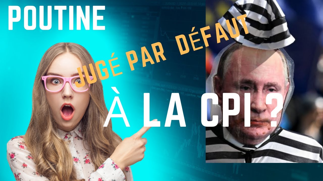 POUTINE, jugé par défaut (par contumace) à la CPI ? - YouTube