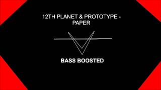 12th Planet & Protohype - Paper (bass boosted)
