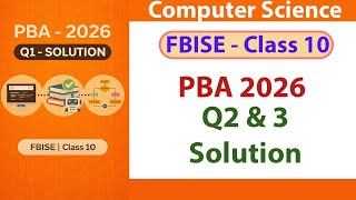 FBISE Class 10 PBA 2026 Question No. 2 & 3 Solution | Computer Science SSC-II Practical Explained
