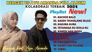 KACHOE BALOE - BERGEK FEAT AYU AMANDA - FULL ALBUM POPULER TERBARU VIRAL TIK TOK 2024 | Aceh Minang