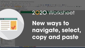 2020 Worksheet Tip: New ways to navigate, select, copy and paste