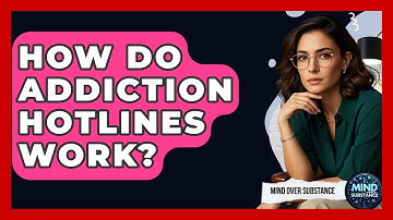 How Do Addiction Hotlines Work? - Mind Over Substance