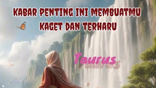 Taurus 🎓Kabar penting ini akan Membuatmu kaget dan terharu