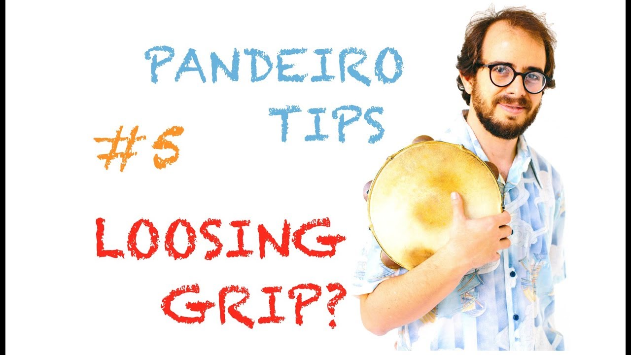 Pandeiro Tips by Krakowski #5 - Loosing the grip? (in English)