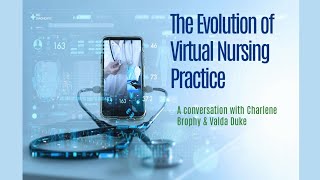 The Evolution of Virtual Nursing Practice Part 1