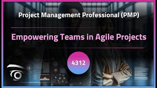 Empowering Teams in Agile Projects | Exclusive Lesson