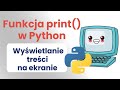 Drukowanie na ekranie. Funkcja print w Python.