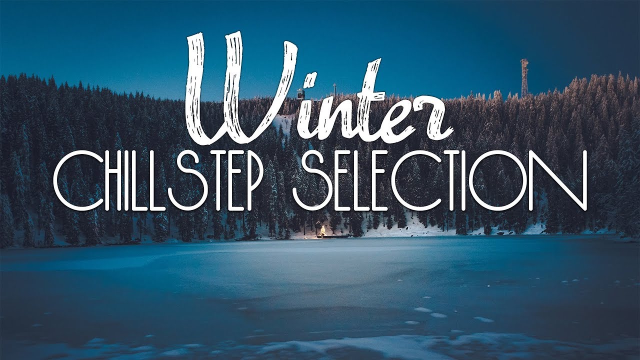 Happy New 2018 Year | Chillstep Selection #39